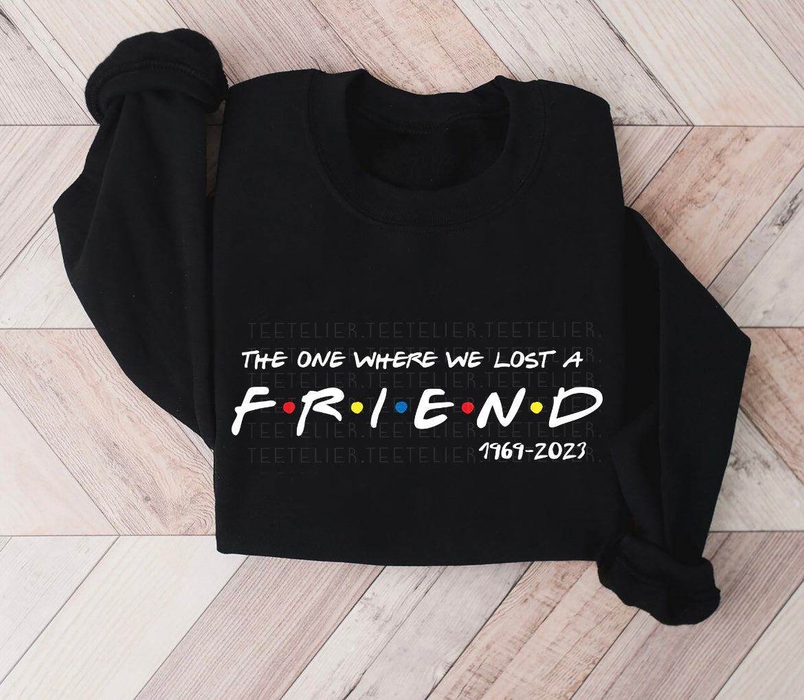 The one where we lost a friend