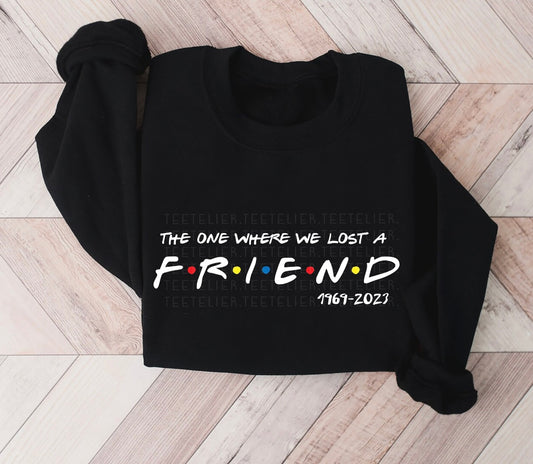 The one where we lost a friend