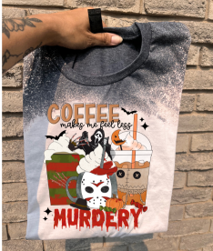 Coffee makes me feel less murdery tshirt