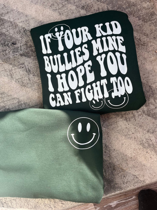if your kid bullies mine